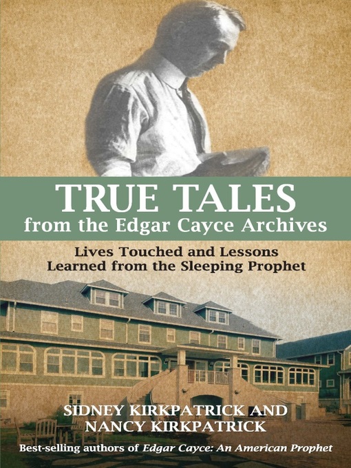 Title details for True Tales from the Edgar Cayce Archives by Sidney D. Kirkpatrick - Wait list
